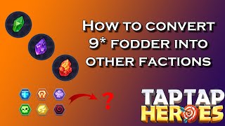 Taptap Heroes - How to convert 9* fodder to other factions screenshot 1