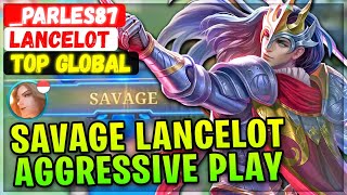 SAVAGE Lancelot Aggressive Play [ Top Global Lancelot ] _Parles87 - Mobile Legends Emblem And Build