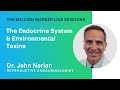 The Endocrine System & Environmental Toxins with Dr. John Norian | The Million Marker Live Sessions