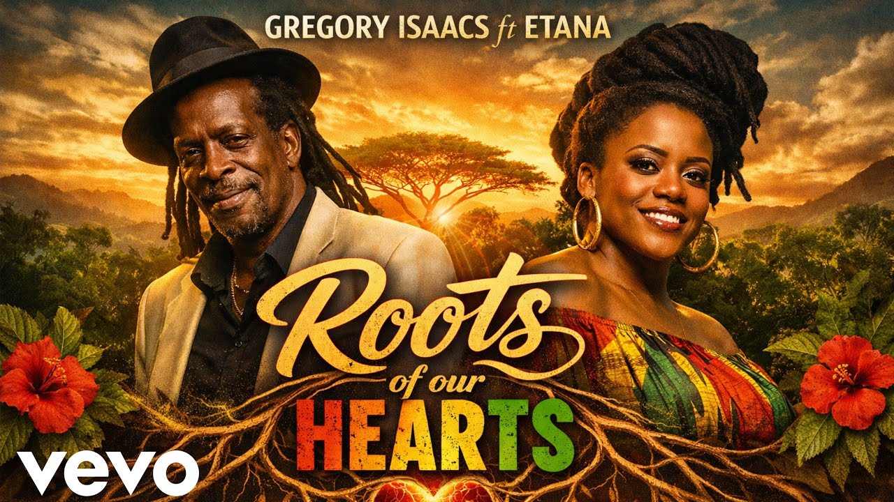 Gregory Isaacs ft Etana - Roots of Our Hearts Official Lyrics