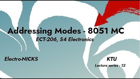 Addressing Mode - 8051 MC, ECT - 206, S4 Electronics (KTU Lecture Series 12)