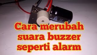 Cara merubah suara buzzer seperti alarm