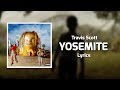 Travis Scott - YOSEMITE (Lyrics) ft. Gunna, NAV