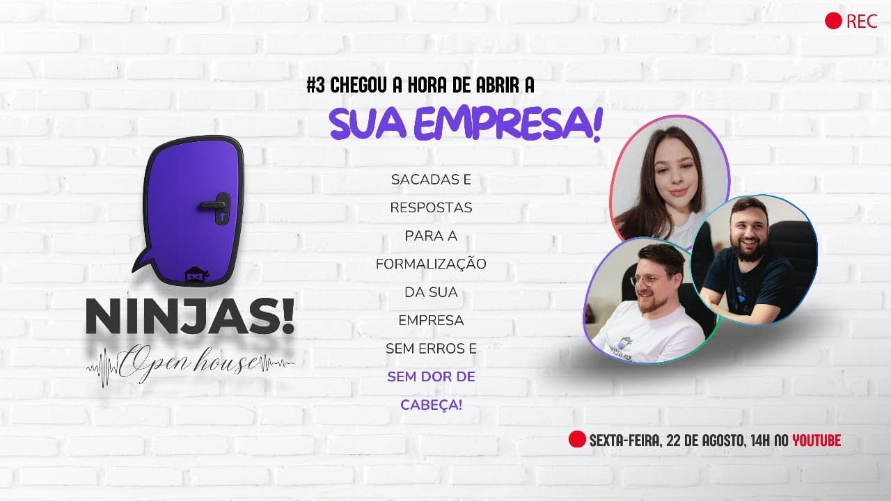 OPEN HOUSE # 3 Chegou a hora de abrir sua empresa!
