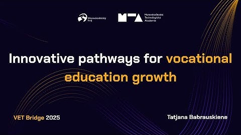 Tatjana Babrauskiene - Innovative pathways for vocational education growth | VET Bridge 2025