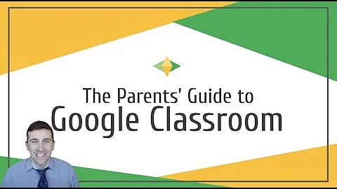 Parents Guide to Google Classroom