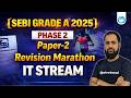 SEBI Grade A 2025 – IT STREAM | Phase 2 - Paper 2 | Revision Marathon