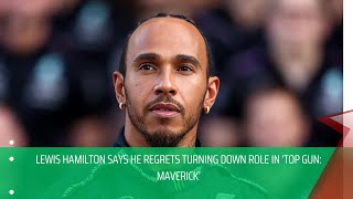 Lewis Hamilton Says He Regrets Turning Down Role in ‘Top Gun: Maverick’