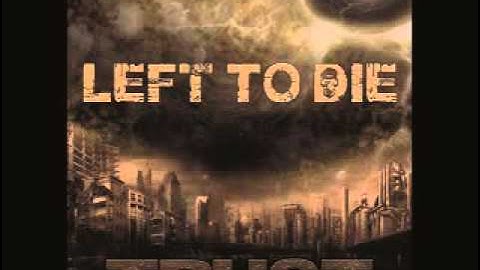 LEFT TO DIE -TRUST-Inside Your Skin