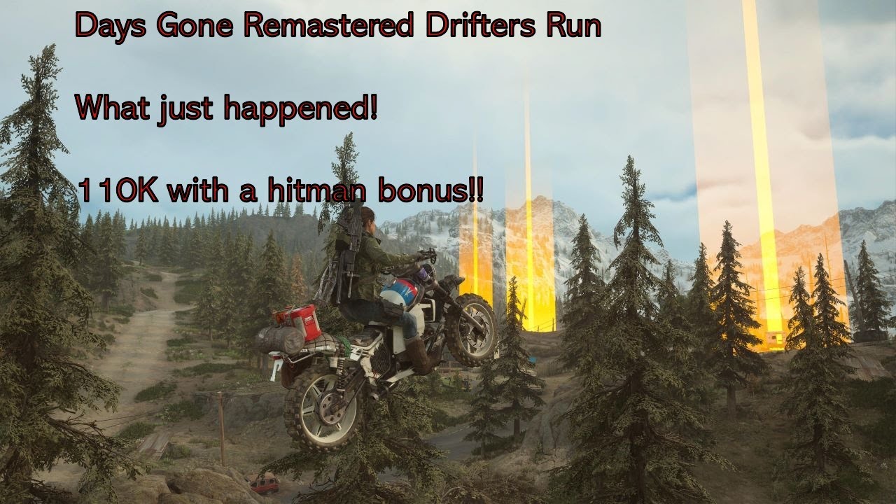 Days Gone Remastered Drifters Run 110K global #1