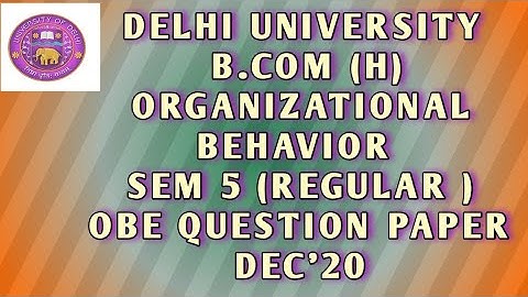 Delhi University B.Com(H)||Sem5||Organization Behavior||Regular||OBE Paper|| Dec 2020||