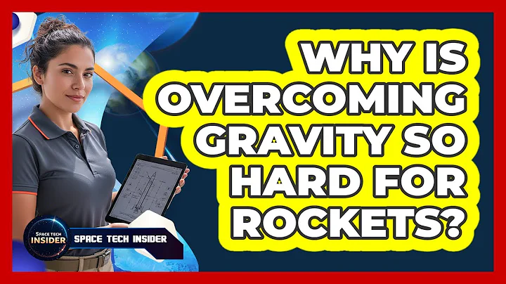 Why Is Overcoming Gravity So Hard For Rockets?