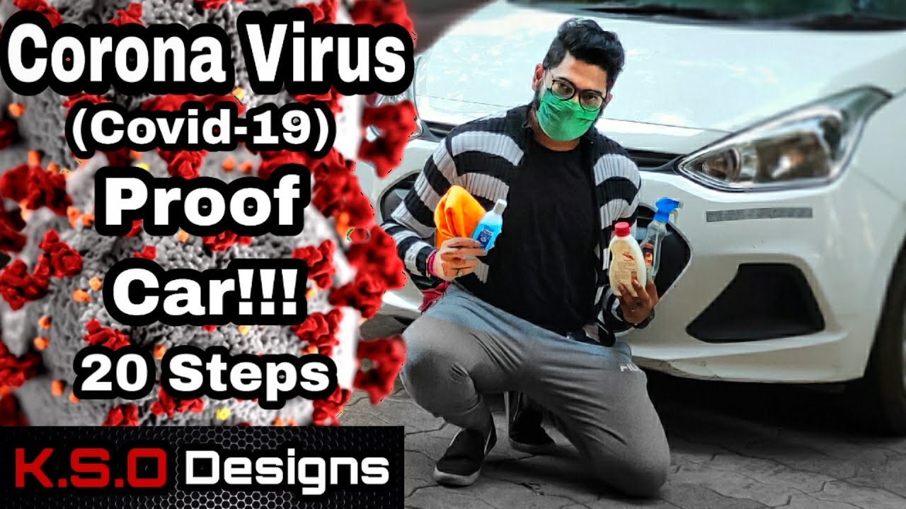 HOW TO DISINFECT YOUR CAR FROM CORONA VIRUS (Covid-19) Or Bacteria In 20 Easy Steps | K.S.O Designs