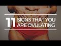 11 SIGNS THAT YOU ARE OVULATING