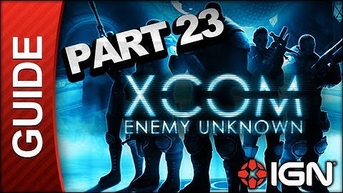 XCOM: Enemy Unknown Walkthrough - Part 23