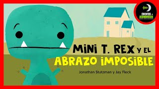 MINI TREX y el Abrazo Imposible  | Cuentos Para Dormir Asombrosos Infantiles Español