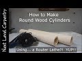 How to Make Round Wood Cylinders with a Shop-Built Router Lathe