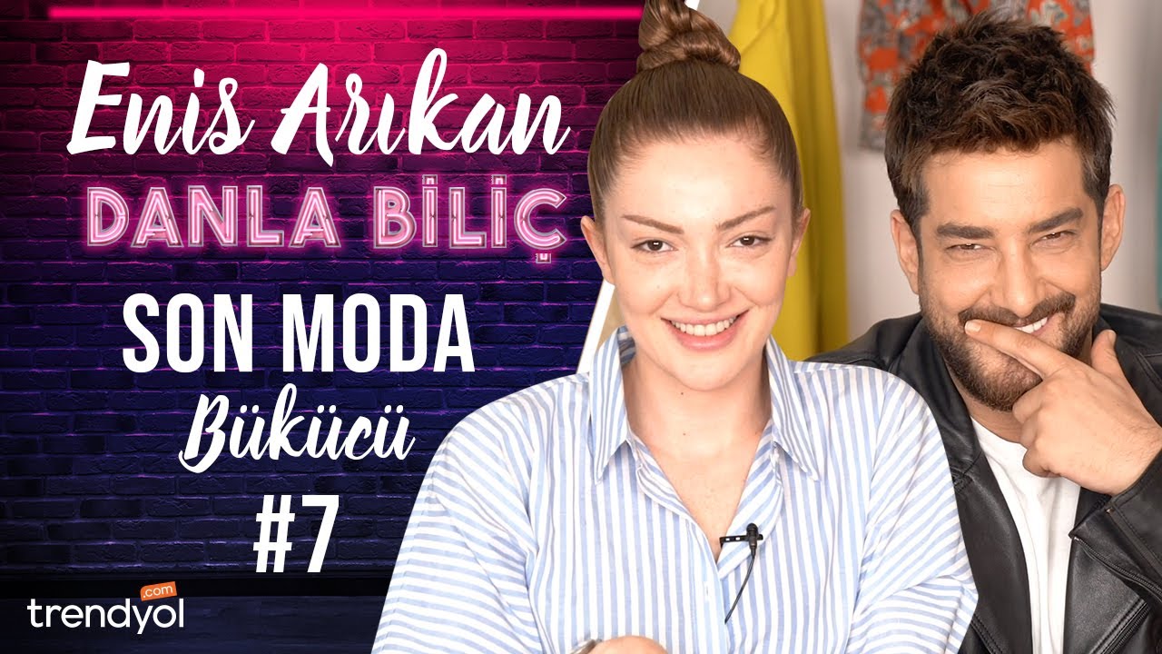 ENİS ARIKAN - SON MODA BÜKÜCÜ #7 w Danla Biliç | Trendyol