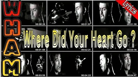 WHAM (George Michael) -  Where Did Your Heart Go (1986 Top Pop Hits with Lyrics)