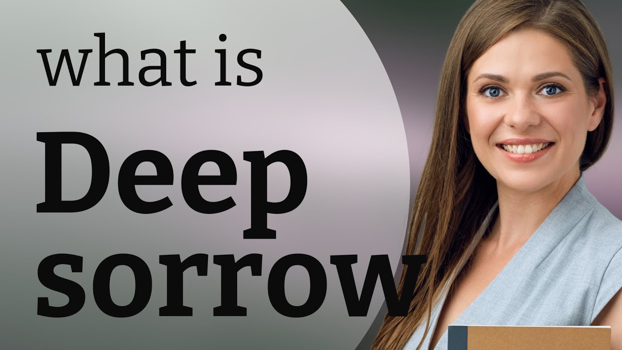 Understanding "Deep Sorrow" in English