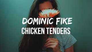 Chicken Tenders - Dominic Fike (Lyrics) | Chicken tenders in my hotel, yeah