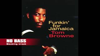 Tom Browne - Funkin' for Jamaica(NO BASS)