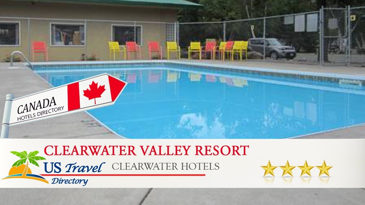 Clearwater Valley Resort Clearwater Hotels, Canada YouTube