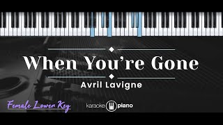 When You're Gone - Avril Lavigne (KARAOKE PIANO - FEMALE LOWER KEY)