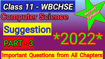 Class 11 Exam 2022 Suggestion | PART 3 | Computer Science | with Mouli