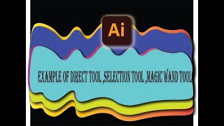 Example of Direct,Group Selection Tool  and Magic Wand Tool in adobe illustrator