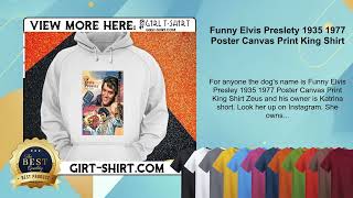 Funny Elvis Preslety 1935 1977 Poster Canvas Print King Shirt