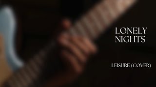 Lonely Nights- Leisure //Cover //