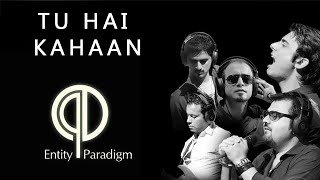 Video thumbnail of "Tu hai kahan lyrics | Entity Paradigm (E.P) | Vital Signs Cover| Oxymuzik"