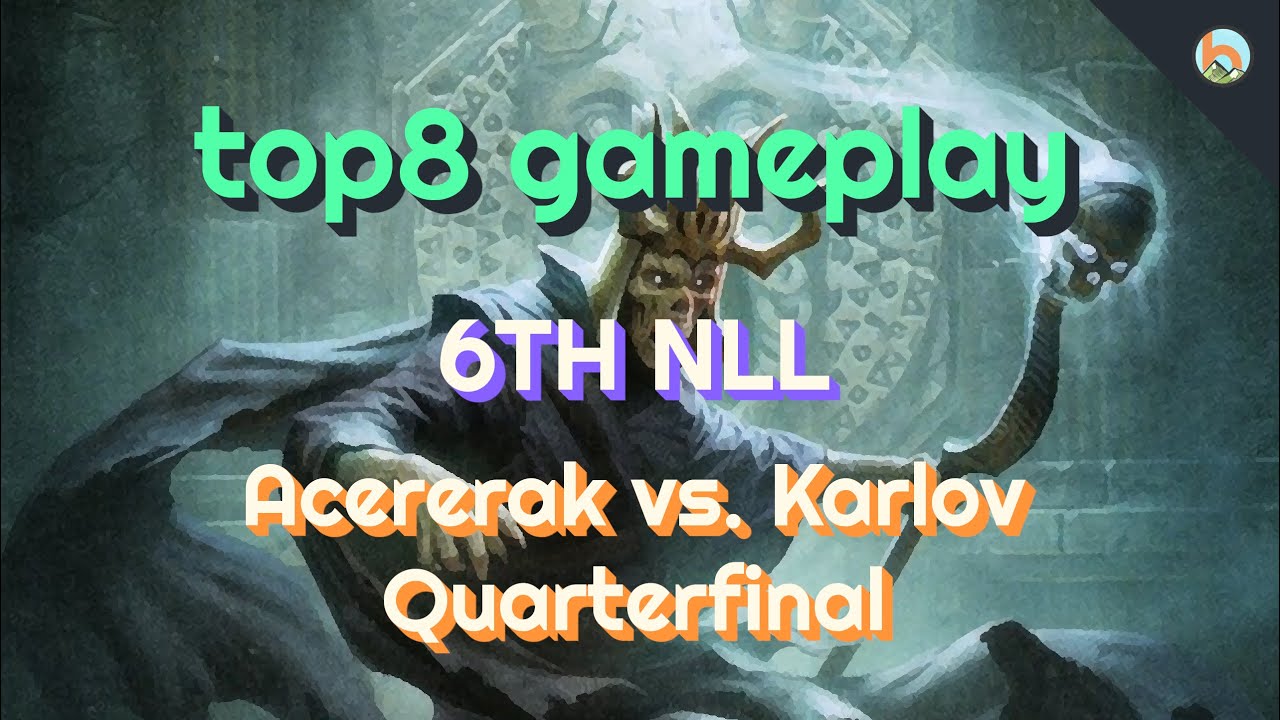 Top 8 Gameplay - 6th NLL: Acererak vs. Karlov - Quarterfinal [Duel Commander] - Magic: The Gathering thumbnail