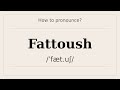 How to say Fattoush? [Pronunciation with examples]