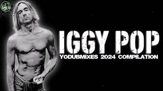 Iggy Pop "Godfather of Punk" [YoDubMixes 2024 Compilation]