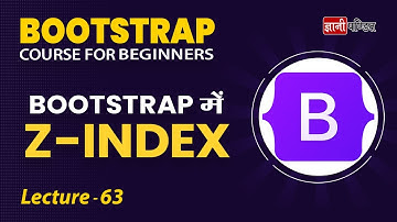 Bootstrap Z index | Lecture 63 | Bootstrap for beginners