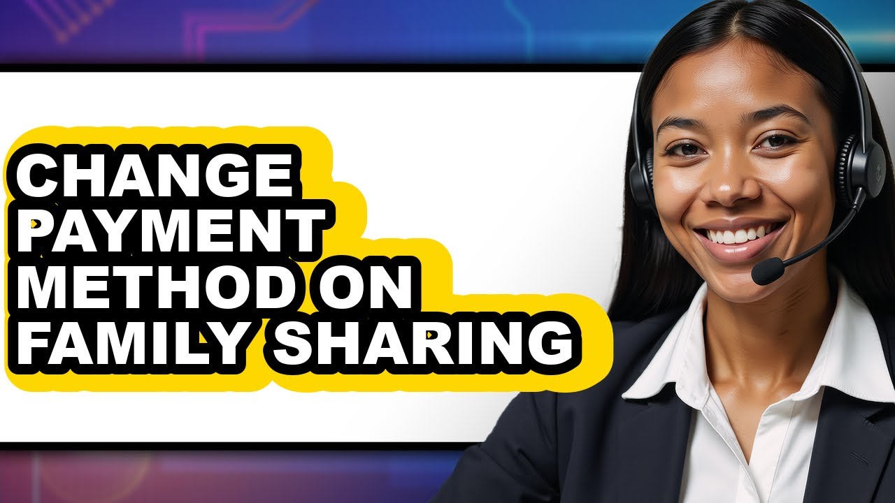 How to Change Payment Method on Family Sharing (updated)