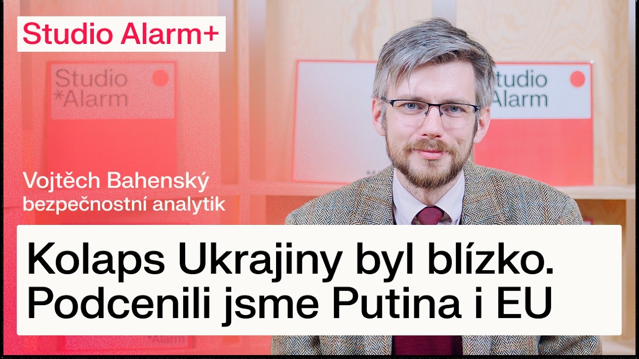 Kolaps Ukrajiny byl blízko. Podcenili jsme Putina i EU | Rozhovor s Vojtěchem Bahenským