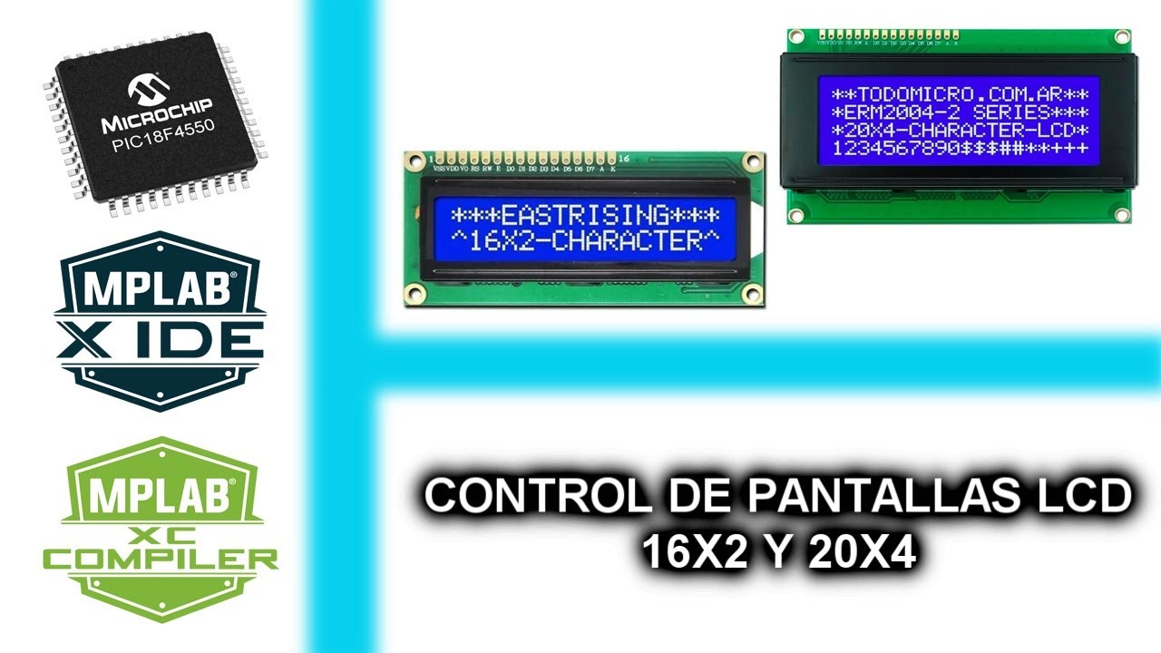 9.- CONTROL DE PANTALLAS LCD 16X2 Y 20X4 - CURSO MICROCONTROLADORES PIC CON XC8