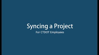 Full Syncing a Project from SharePoint (For CTDOT Employees) Update