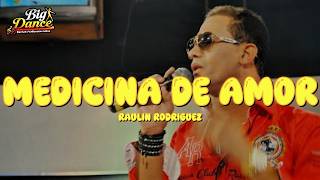 Raulin Rodriguez - Medicina De Amor (Letra)