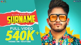 Surname - Ellde Fazilka | Latest songs 2019 | New punjabi Songs 2019