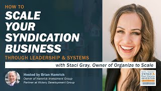 Scaling Your Syndication Business Through Leadership and Systems with Staci Gray
