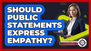 Should Public Statements Express Empathy?