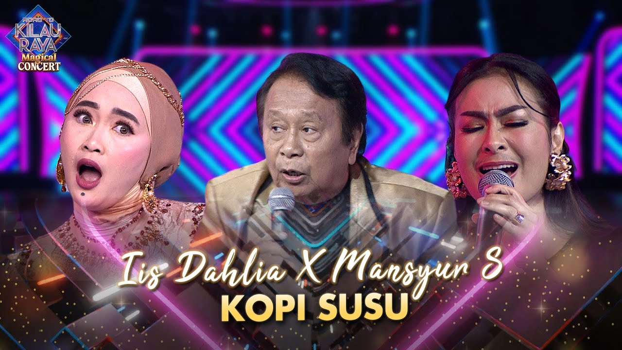 Kopi Susu - Iis Dahlia X Mansyur S | ROAD TO KILAU RAYA MAGICAL CONCERT
