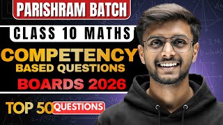 Class 10 Maths Revision Series 🔥 50 Most Important Competency Based Questions | Board 2026 | CBSE