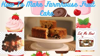 How to make farmhouse fruit cake -