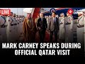 LIVE from Doha:  Canadian Prime Minister Mark Carney Comments on Diplomacy and Trade