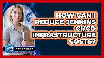 How Can I Reduce Jenkins CI/CD Infrastructure Costs? - Cloud Stack Studio